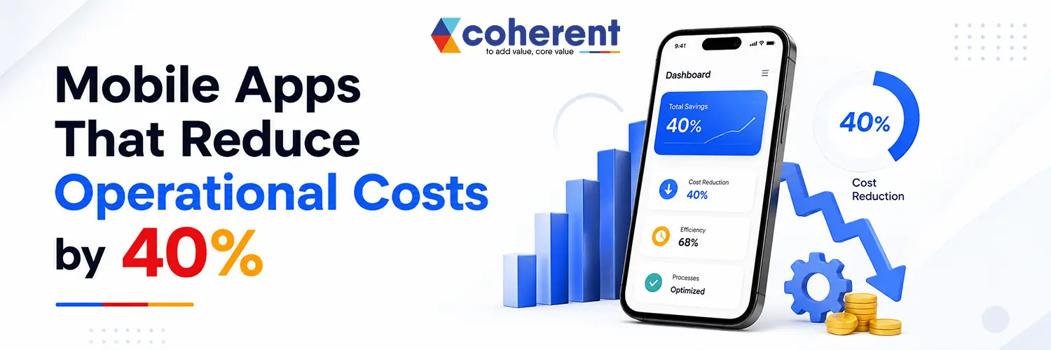Mobile Apps That Reduce Operational Costs 