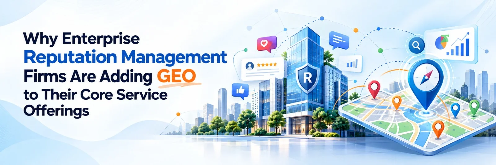 Why Enterprise Reputation Management Firms Are Adding GEO