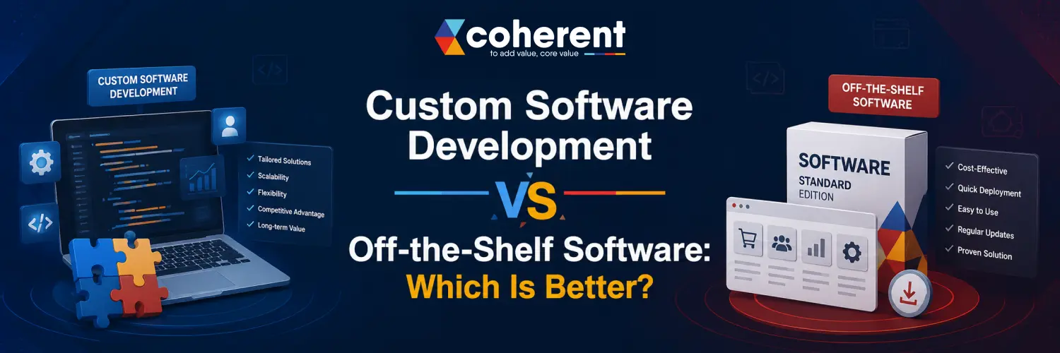 Custom Software Development vs Off-the-Shelf Software: Which Is Better?