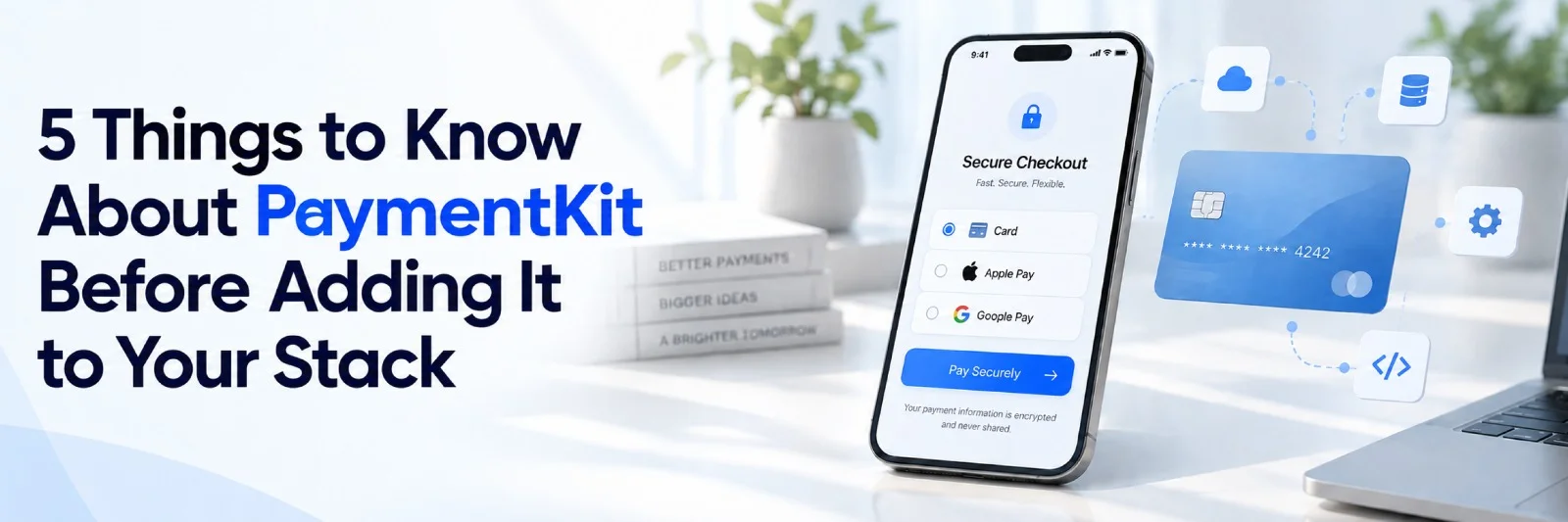 5 Things to Know About PaymentKit Before