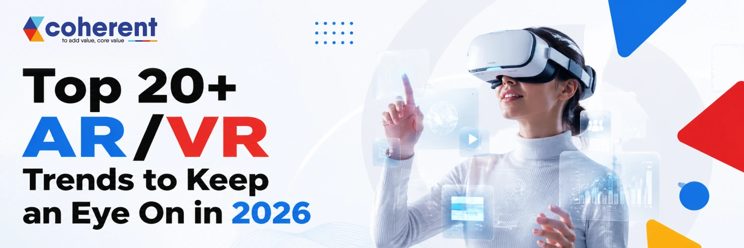 Top 20+ AR/VR Trends to Keep an Eye On