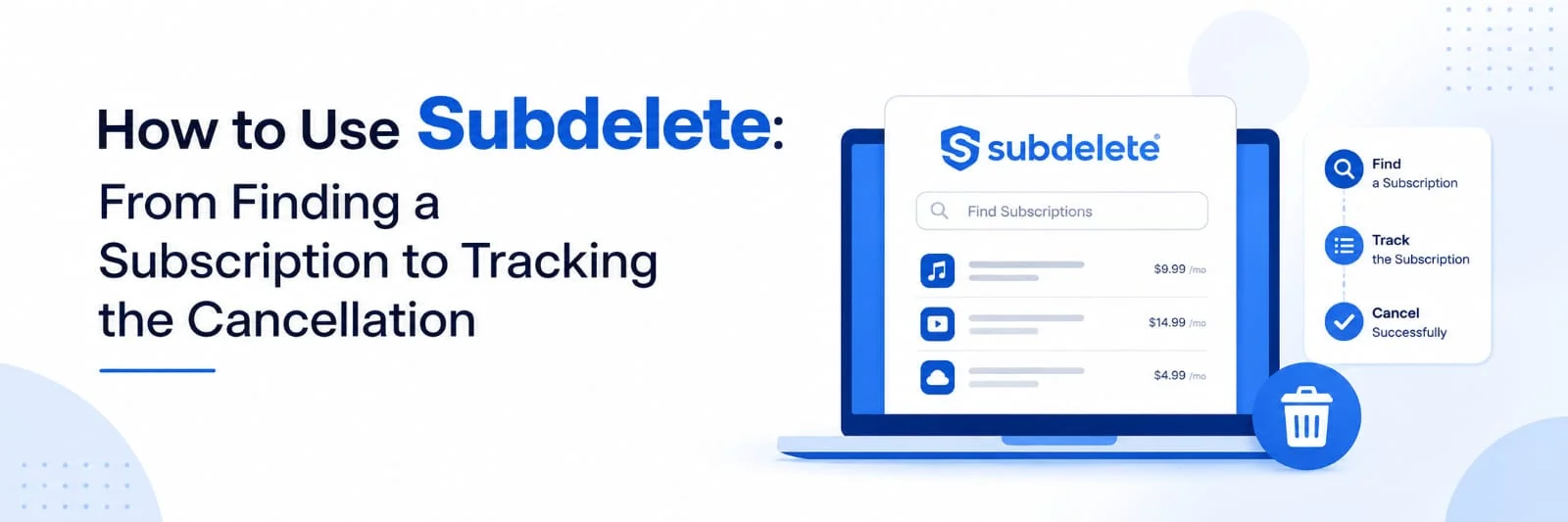How to Use Subdelete: From Finding a Subscription to Tracking