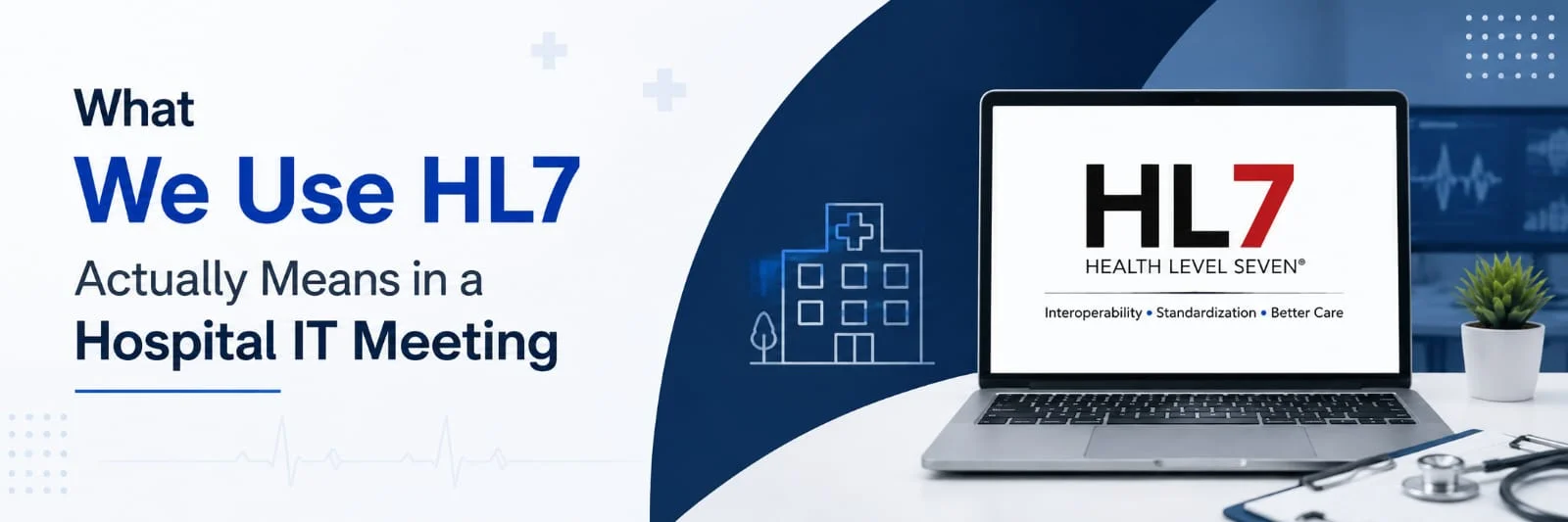 "We Use HL7" Actually Means in a Hospital IT Meeting