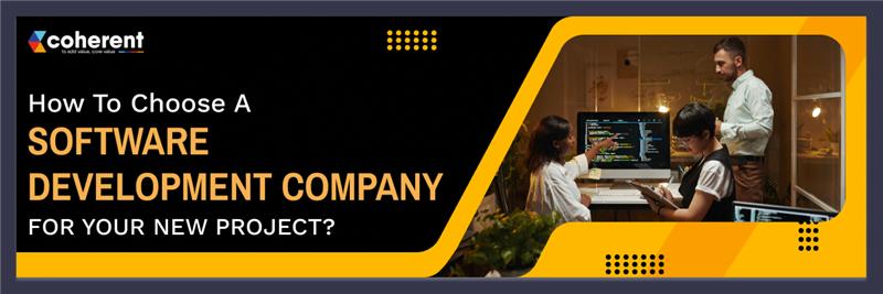 How To Choose A Software Development Company - Coherent Lab 