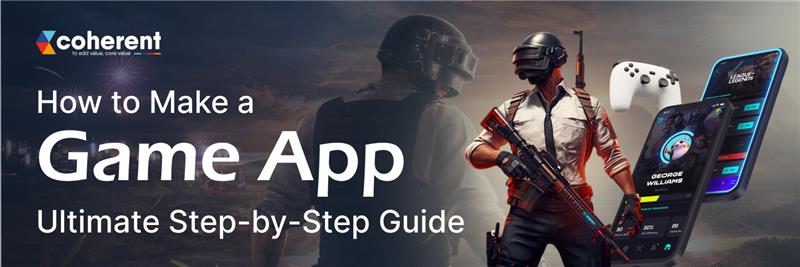 How to Make a Game App – Step-by-Step Development Guide (2026)